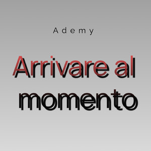 Arrivare al momento
