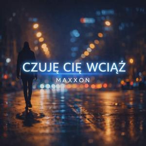 Czuję Cię Wciąż