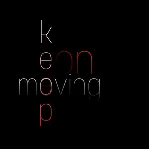 keep on moving