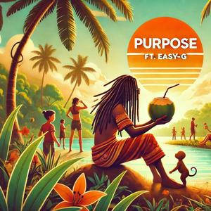 Purpose (feat. Ebow & Easy G)