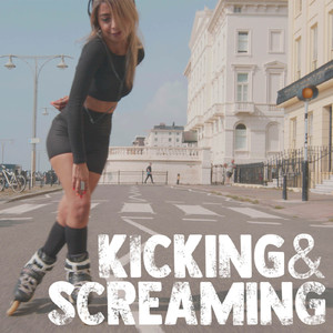 Kicking & Screaming