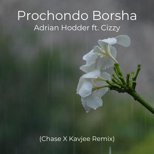 Prochondo Borsha (CHASE & Kavjee Remix)