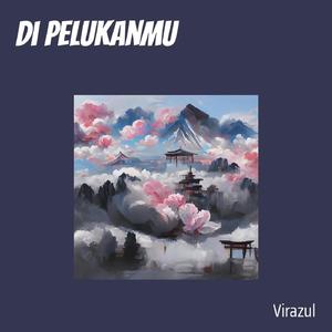 Di Pelukanmu