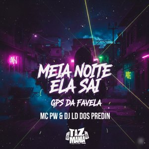 Meia Noite Ela Sai Gps da Favela
