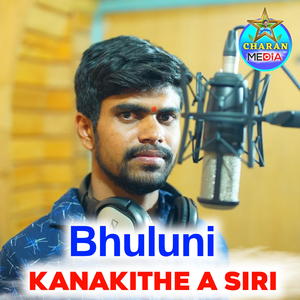 Bhuluni Kanakithe A Siri