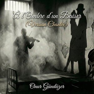 À l'Ombre d'un Baiser (Version Chantée)