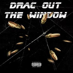 Drac out the window (feat. Muncho)