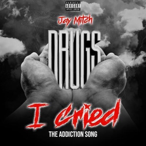I Cried (Drugs - The Addiction Song)