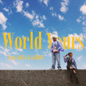 World Yours (feat. KOTA & KAHOH)