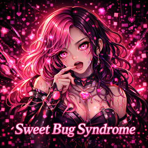Sweet Bug Syndrome