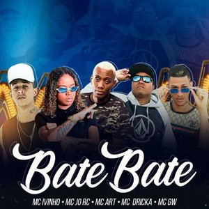 Bate Bate (feat. Mc JO RC, Mc Dricka, Mc Art & MC GW)