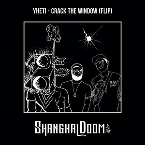 Crack The Window (Shanghai Doom Flip)