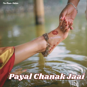Payal Chhanak Jaai
