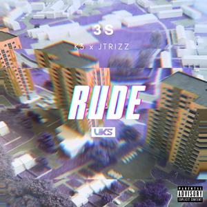 RUDE (feat. K3 x JTrizz)