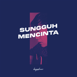 Sungguh Mencinta