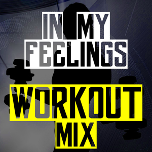 In My Feelings (Workout Mix)