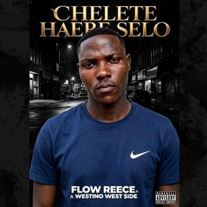 Chelete haere selo (feat. Westino West $ide)
