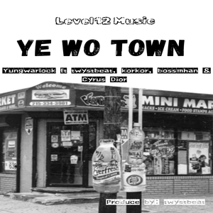 Ye Wo Town (We dey)