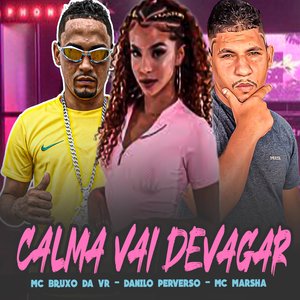 Calma Vai Devagar