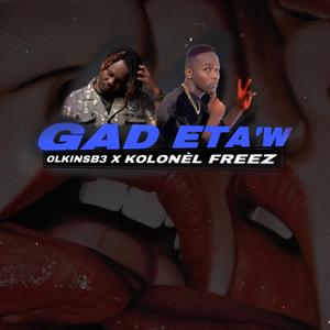 Gad eta'w (feat. Kolonel freez)