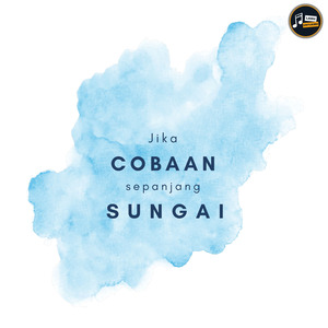 JIKA COBAAN SEPANJANG SUNGAI