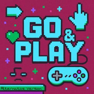 Go & Play (Alternative Version)