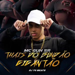 Thais do Bundão Gigantão (feat. Mc Kitinho & DJ TG Beats)