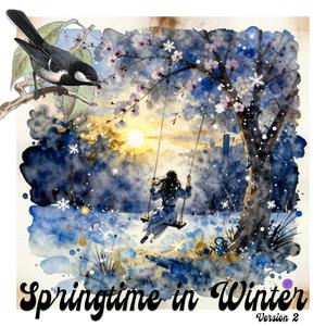Springtime in Winter, ver. 2