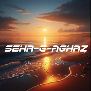 Sehr e Aghaz
