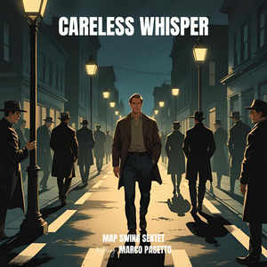 Careless Whisper (feat. Marco Pasetto)