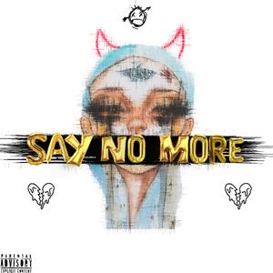Say No More