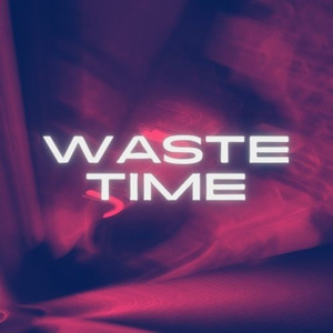 Waste Time