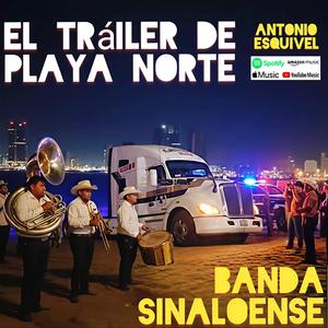 El Trailer de Playa Norte (Banda Sinaloense en Mazatlán)