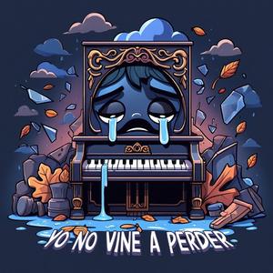 Yo no vine a perder.