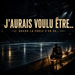 J'aurais Voulu Être
