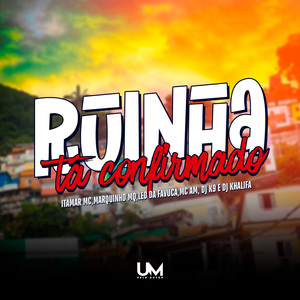 RUINHA TA CONFIRMADO