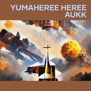 Yumaheree Heree Aukk (-)