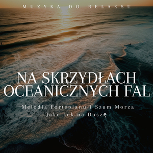 Melancholijne Dźwięki Pianina, Roztaczające Się Wraz z Falami Morza