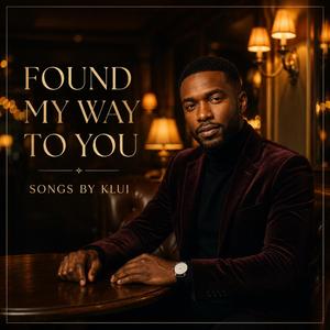 FOUND MY WAY TO YOU (Male Version)