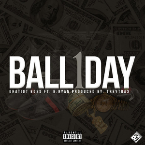 Ball 1 Day (feat. B. Ryan)