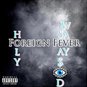 Foreign Fever (feat. Sea$ide Wavy)