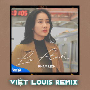 Là Anh (Việt Louis Remix)