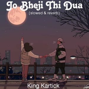 Jo Bheji Thi Dua (slowed & reverb)