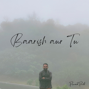 Baarish Aur Tu