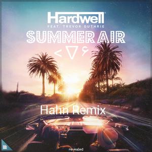 Hardwell-Summer Air（Hahn remix）