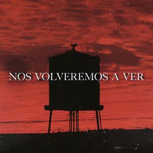 Nos Volveremos a Ver