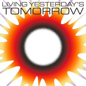 Living Yesterday's Tomorrow