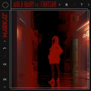 Walk Away (feat. Farisha)