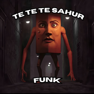 TE TE TE SAHUR FUNK (Slowed)
