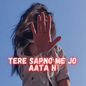 Tere Sapno Me Jo Aata H